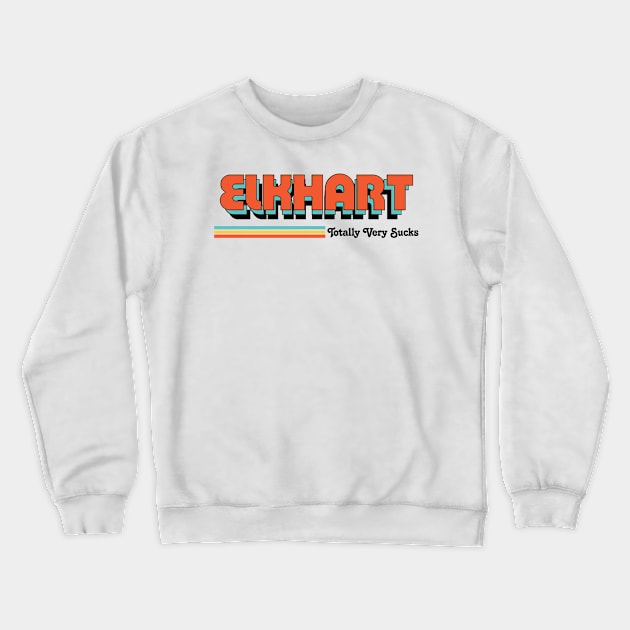 Elkhart - Totally Very Sucks Crewneck Sweatshirt by Vansa Design